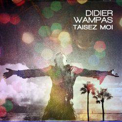 Didier Wampas : Taisez Moi